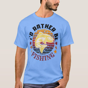 T-shirt Je Préférerais Être Pêcheur Vintage Pour Moi