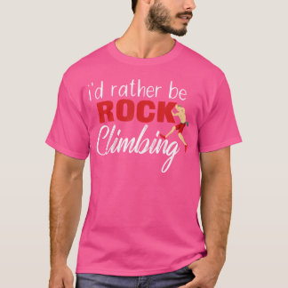 T-shirt Je Préférerais Être Roche Escalade Bouldering