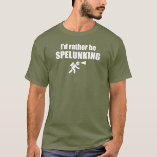 T-shirt Je Préférerais Être Spelunking