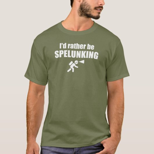 T-shirt Je Préférerais Être Spelunking (Devant)