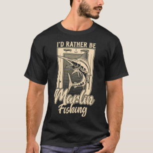 T-shirt Je préférerais être un pêcheur de marlin