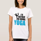 T-shirt Je Préférerais Faire Du Yoga (Devant)