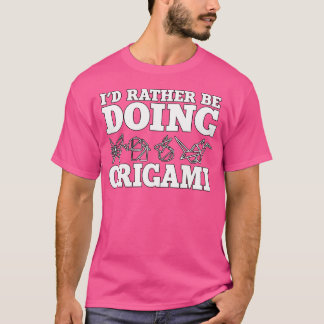 T-shirt Je Préférerais Faire Origami Animaux Cadeau Origam