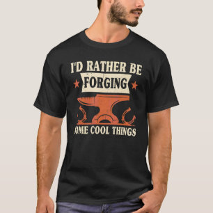 T-shirt Je Préférerais Forger Des Choses Cool Anvil Black