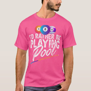 T-shirt Je Préférerais Jouer À La Balle Pour Billard
