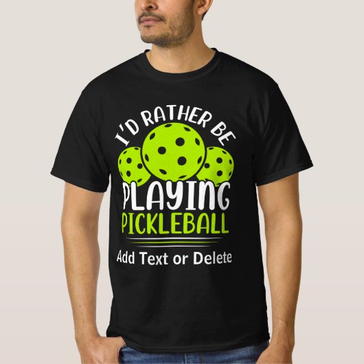T-shirt Je Préférerais Jouer Au Pickleball (Devant)