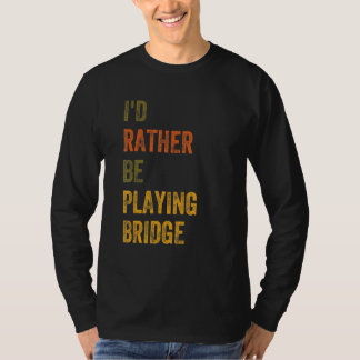 T-shirt Je préférerais jouer au pont