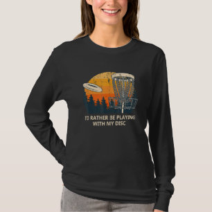 T-shirt Je préférerais jouer avec mon disque Introvert Dis