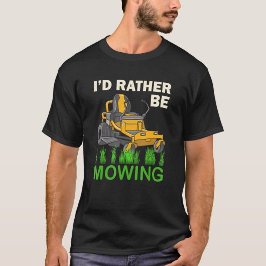 T-shirt Je Préférerais Mâcher Funny Mower (Devant)
