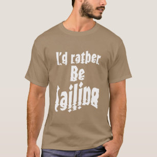 T-shirt Je préférerais naviguer