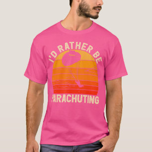 T-shirt Je Préférerais Parachuter La Skydiving