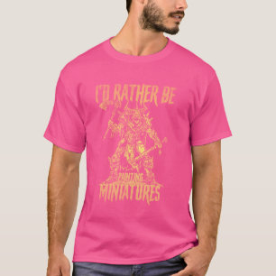 T-shirt Je préférerais Peindre Miniatures Drôle Modèle Dou
