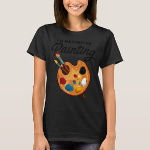 T-shirt Je préférerais Peindre Peintre Peinture Peinture A