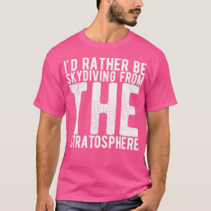 T-shirt Je Préférerais Plonger En Ciel Depuis La Stratosph