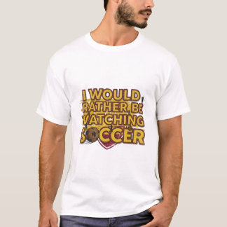 T-shirt Je préférerais regarder le football