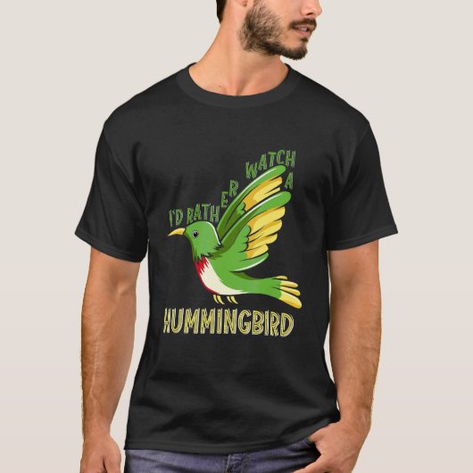 T-shirt Je Préférerais Regarder Un Oiseau Colibri (Devant)