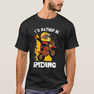 T-shirt Je préférerais rouler sur moto cross Dirt Bike 1