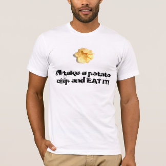 T-shirt Je prendrai des pommes chips et LES MANGERAI !