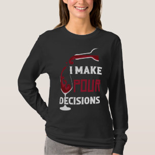 T-shirt Je Prends Pour Décisions Boire Du Vin