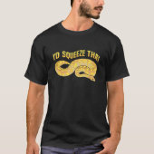 T-shirt Je presserais cette citation pour un python à bill (Devant)