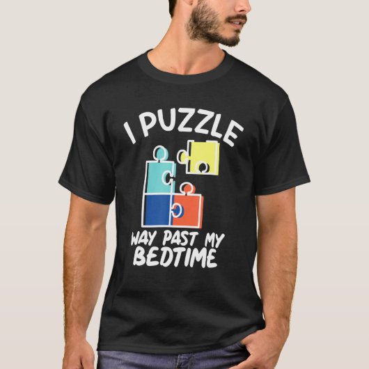 T-shirt Je Puzzle Beaucoup Passé Mon Bedtime Puzzle Amateu (Devant)
