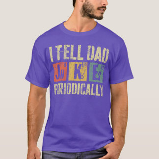 T-shirt Je raconte des blagues de papa périodiquement Drôl