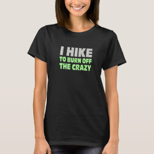 T-shirt Je Randonne Pour Brûler De L'Alpinisme De Randonné