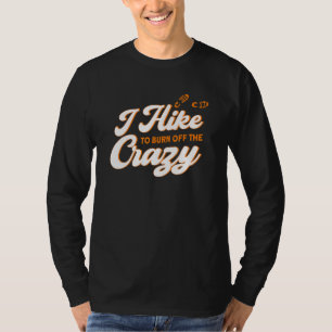 T-shirt Je Randonne Pour Brûler Du Crazy Mountain Adventur