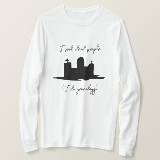 T-shirt Je recherche des morts généalogie pierre angulaire (Design devant)