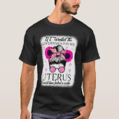 T-shirt Je Recherché Le Gouvernement Dans Mon Uterus Pro C (Devant)