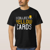 T-shirt Je Recueille Des Cartes Jaunes (Devant)