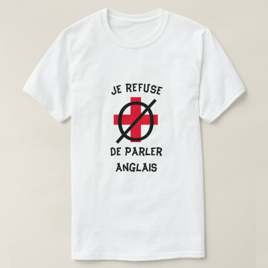 T-shirt Je refuse de parler anglais en français (Design devant)