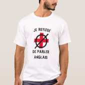 T-shirt Je refuse de parler anglais en français (Devant)