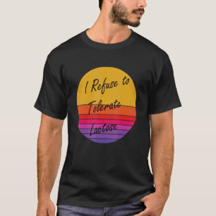 T-shirt Je Refuse De Tolérer Lactose Retro Vintage drôle
