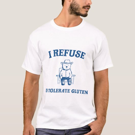 T-shirt Je refuse de tolérer le gluten (Devant)