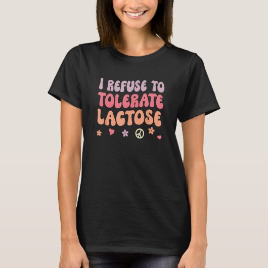 T-shirt Je refuse de tolérer le lactose (Devant)