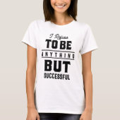 T-shirt Je Refuse D'Être Tout Sauf Motivation Réussie (Devant)
