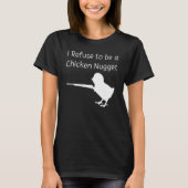 T-shirt Je refuse d'être un canon à poulet Nugget conserva (Devant)