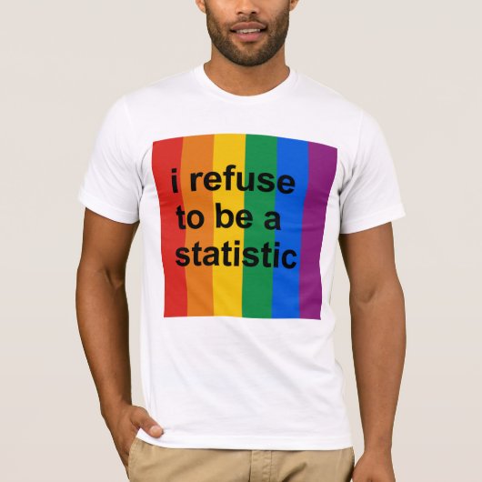T-shirt Je refuse d'être une statistique (Devant)