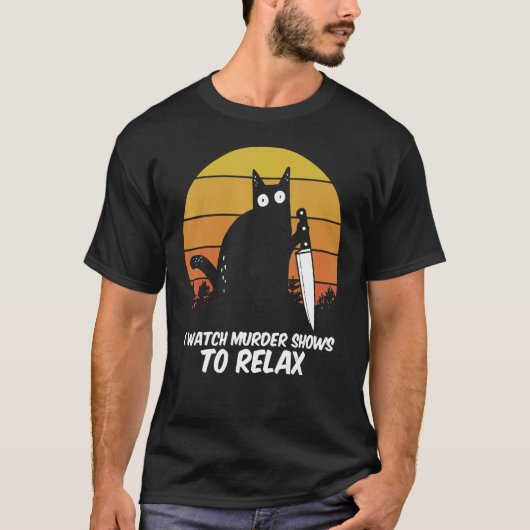 T-shirt Je Regarde Des Vidéos De Meurtres Pour Détendre Ca (Devant)