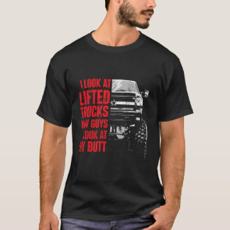T-shirt Je Regarde Les Camions Liftés Comment Les Gens Reg