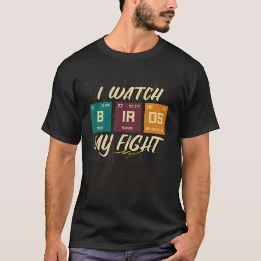 T-shirt Je regarde Oiseaux Mon combat Oiseaux Observation (Devant)