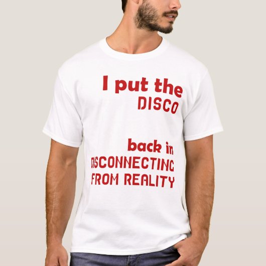 T-shirt Je Remets La Discothèque En Déconnexion De La Réal (Devant)