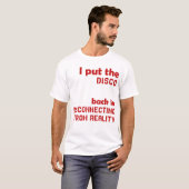 T-shirt Je Remets La Discothèque En Déconnexion De La Réal (Devant entier)