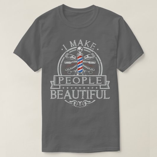 T-shirt Je Rends Les Gens Beau Coiffeur Pole Coiffeur (Design devant)