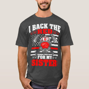 T-shirt Je Rentre Le Rouge Pour Ma Soeur Pompier Fier Fier