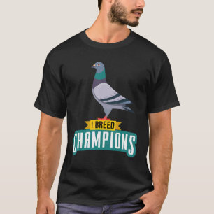 T-shirt Je reproduit Champions Pigeon Fancier Amateur d'oi