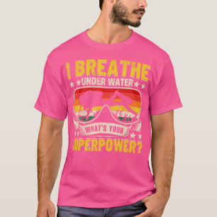T-shirt Je Respire Sous L'Eau Scuba Diver Superpower Scuba