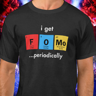 T-shirt Je ressens le FOMO périodiquement Drôle