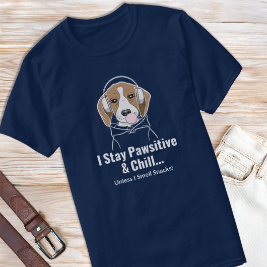 T-shirt Je reste Pawsitive & Chill Beagle Funny Chien